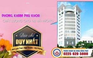 phòng khám Hồng Phát – Phòng khám phụ khoa chất lượng cao tại Hải Phòng