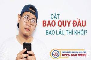 Cắt da quy đầu trong bao lâu thì khỏi?