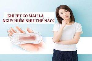 Khí hư có màu lạ nguy hiểm như thế nào?