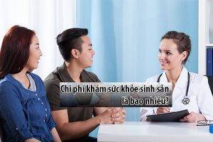 Chi phí khám sức khỏe sinh sản hết bao nhiêu?