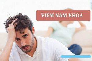 Viêm nam khoa nguyên nhân do đâu?