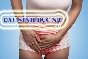 Đau sinh dục nữ là bị bệnh gì?