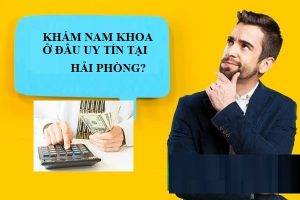 Khám nam khoa Hồng Phát – Địa chỉ khám nam khoa uy tín, chất lượng