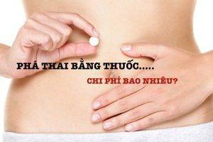 Chi phí phá thai bằng thuốc bao nhiêu tiền?