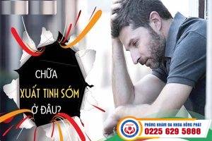 Chữa Xuất Tinh Sớm Ở Đâu An Toàn – Hiệu Quả – Phòng Khám Nam Khoa Hồng Phát Hải Phòng