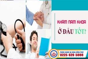 Khám bệnh nam khoa ở đâu – Phòng khám Hồng Phát địa chỉ uy tín