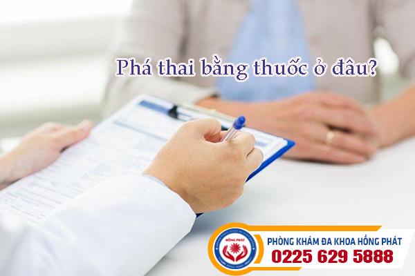 Phá thai bằng thuốc ở đâu uy tín?