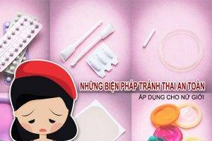 Những Biện Pháp Tránh Thai An Toàn Áp Dụng Cho Nữ Giới