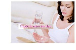 Thuốc trị viêm âm đạo phụ khoa hiệu quả