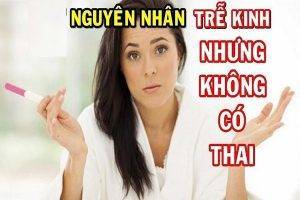 Trễ kinh nhưng không có thai?