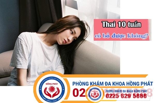 Thai 10 tuần phá như thế nào có đau không?