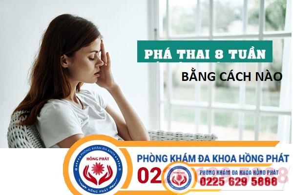 Phương pháp đình chỉ thai 8 tuần tuổi an toàn tại Hải Phòng