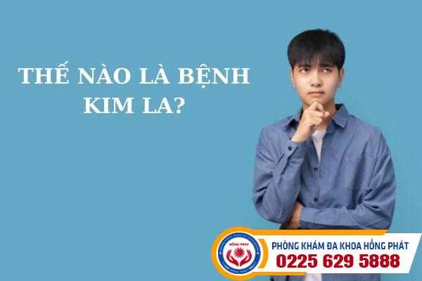 Tìm hiểu thế nào là bệnh kim la?