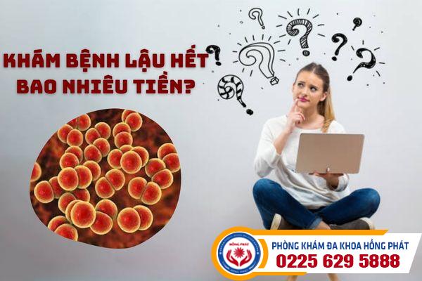 Khám bệnh lậu hết bao nhiêu tiền?