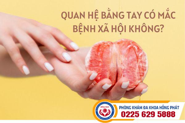 Quan hệ bằng tay có mắc bệnh xã hội không?