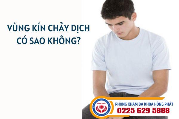 Vùng kín chảy dịch có sao không?